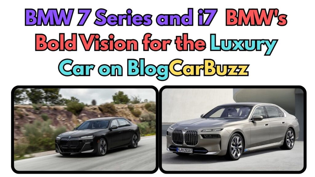 BMW 7 Series and i7 BMW's Bold Vision for the Luxury Car on BlogCarBuzz