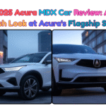 2025 Acura MDX Car Review A Fresh Look at Acura's Flagship SUV